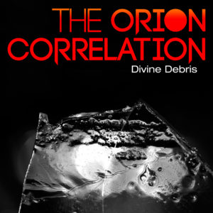 The Orion Correlation - Divine Debris Artwork